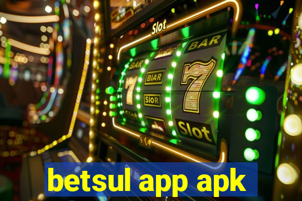 betsul app apk
